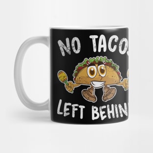 Cinco de Mayo No Tacos Left Behind Mexican Food Mexico Mug